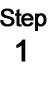 step 1